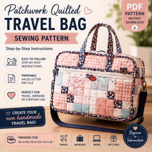 May include: A patchwork quilted travel bag sewing pattern featuring a rectangular bag with pink, blue, and white floral and gingham fabric squares. The text includes Patchwork Quilted Travel Bag, Sewing Pattern, and Finished Size 40 cm (W) x 28 cm (H) x 18 cm (D).