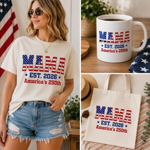 Mama Est 2026 Shirt, Americas 250th Tee, Patriotic Mom Gift, 4th Of July Maternity, USA Semiquincentennial, Pregnancy Announcement, USA Flag