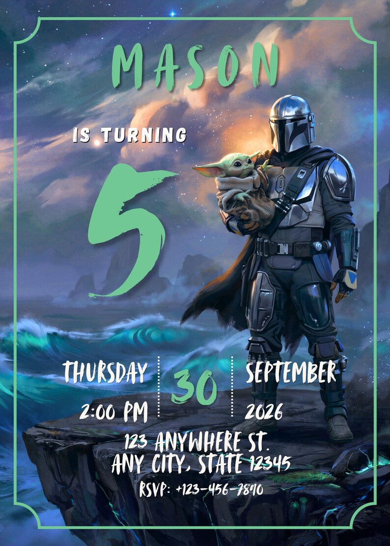 May include: A birthday invitation card featuring a Mandalorian character holding a small green creature. Text reads: MASON IS TURNING 5, THURSDAY 30 SEPTEMBER 2026, 2:00 PM, 123 ANYWHERE ST. ANY CITY, STATE 12345, RSVP: +123-456-7890 against a dark landscape.