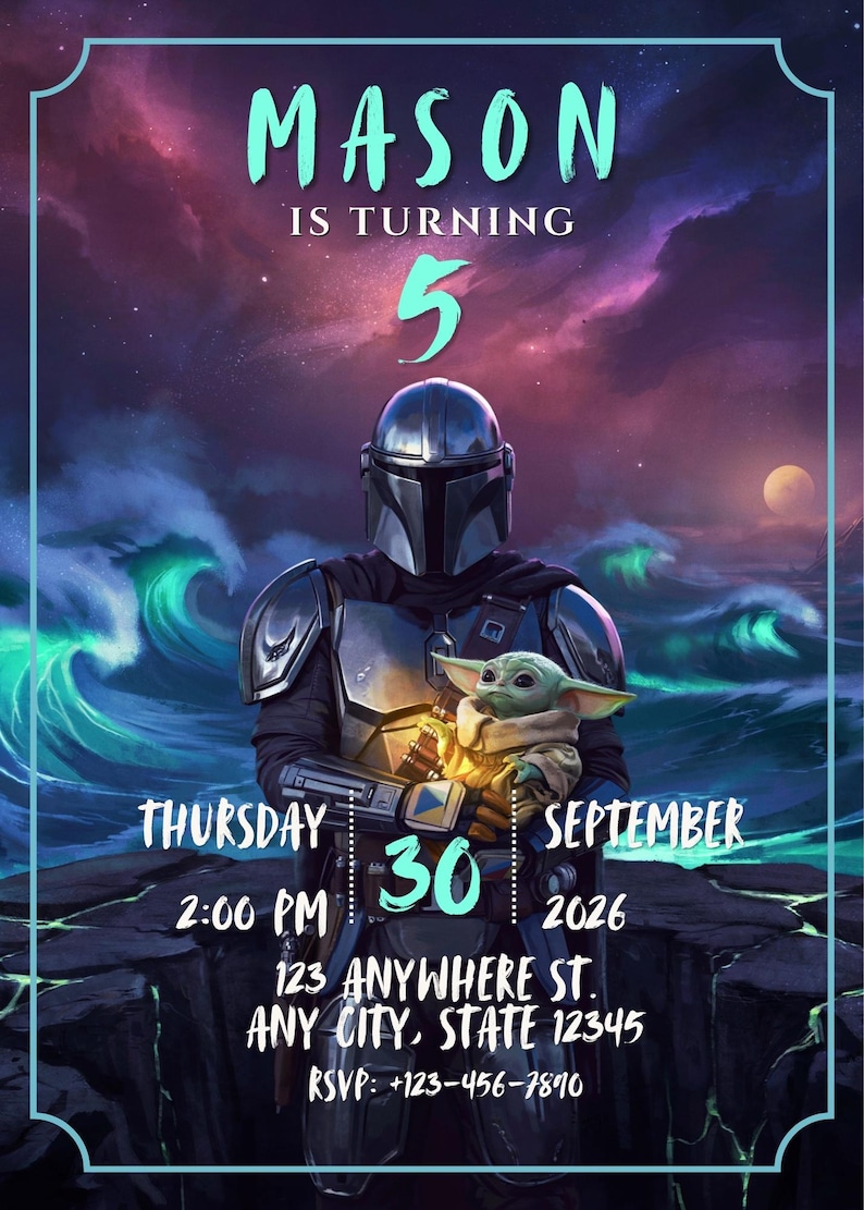 May include: A birthday invitation card featuring a Mandalorian character holding a small green creature. The text reads: MASON IS TURNING 5, THURSDAY SEPTEMBER 30 2026, 2:00 PM, 123 ANYWHERE ST. ANY CITY, STATE 12345, and RSVP: +123-456-7890 against a cosmic background.