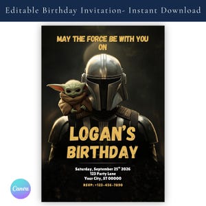 May include: An invitation card featuring a Star Wars theme. The design includes the Mandalorian and Grogu, with the text "MAY THE FORCE BE WITH YOU ON" at the top. The invitation reads "LOGAN'S BIRTHDAY" with date, address, and RSVP information.