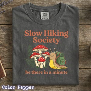 Slow Hiking Unisex T-shirt, Slow Hiking Society be there in a minute, Backpacking Snail, Mushroom & Ferns, Whimsical Forestcore Bild 17