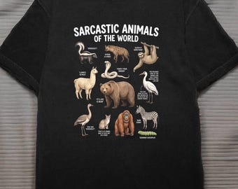 Sarcastic Animals Unisex T-shirt, Sarcastic Animals of the World, animal pun humor, wildlife lover, sarcastic shirt, for zoology fans