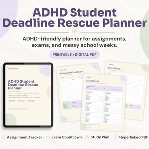 May include: ADHD Student Deadline Rescue Planner digital and printable PDF set. Includes a tablet display showing the cover page, plus three internal pages titled Assignment Dashboard, Class Blocks, and Brain Dump with pastel accents.