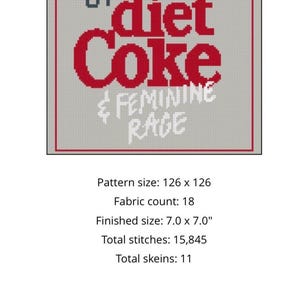 Può includere: Schema per punto croce con la scritta "FUELED BY diet Coke & FEMININE RAGE" in rosso e bianco su sfondo grigio, incorniciato in rosso. Dimensioni finali: 17,78 cm x 17,78 cm.