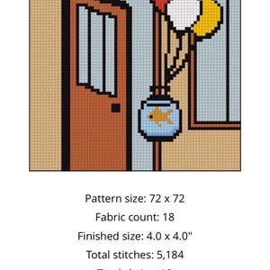 May include: Cross-stitch pattern showing a door, window, and balloons. A fishbowl with a goldfish hangs below the balloons. The finished size is 10.16 x 10.16 cm. The pattern size is 72 x 72, with a fabric count of 18. Total stitches: 5,184. Total skeins: 10.