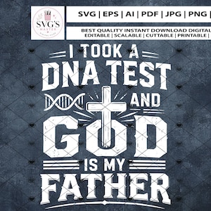 Könnte beinhalten: Eine digitale Grafikdatei mit dem weißen Text I TOOK A DNA TEST AND GOD IS MY FATHER, einem DNA-Helix-Symbol und einem christlichen Kreuz. Das Design ist auf einem dunklen, strukturierten Hintergrund mit Dateiformat-Labels oben dargestellt.