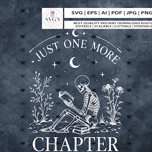 May include: A digital graphic design featuring a white line art illustration of a skeleton sitting and reading a book, surrounded by wildflowers and stars. The text reads JUST ONE MORE CHAPTER. The background is a dark blue textured surface.