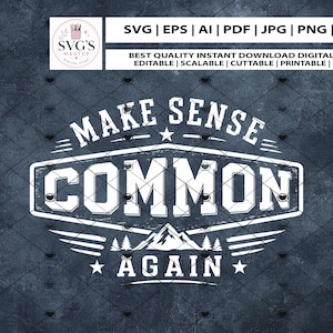 May include: A digital graphic design featuring the white text MAKE SENSE COMMON AGAIN arranged in a badge style. The word COMMON is centred in a large rectangular frame, with a mountain and pine tree illustration below and stars on the sides.