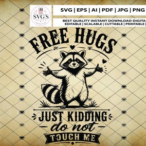 May include: A digital graphic design featuring a black illustration of a raccoon with its arms outstretched. The text reads FREE HUGS above the raccoon and JUST KIDDING do not TOUCH ME below it. The background has a beige diamond grid pattern.