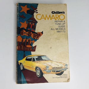May include: Vintage Chilton's Camaro repair and tune-up guide for all models from 1967-72. The cover features a yellow Camaro car illustration, with text that reads "CAMARO REPAIR & TUNE-UP GUIDE ALL MODELS 1967-72". The cover has a blue, orange, and brown design.