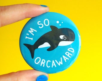 I'm So Orcaward Whale Badge