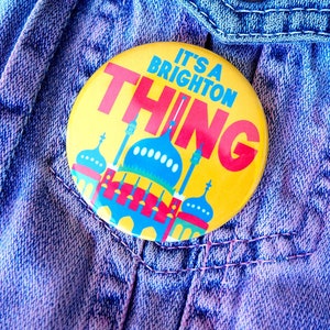 Brighton Badge, It's A Brighton Thing Badge