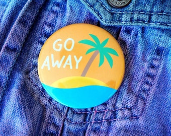 Go Away Badge, Rude Button Badge