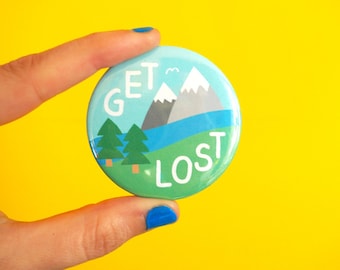 Adventure Button Badge “Get Lost”