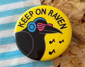 Keep on Raven Button Badge