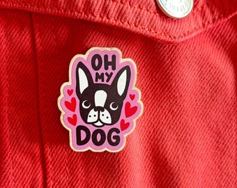 Oh My Dog Wooden Pin Badge