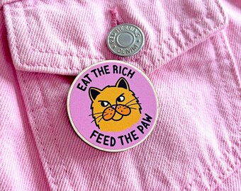 Eat The Rich, Feed The Paw Wooden Pin Badge