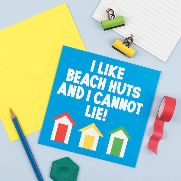 Funny Beach Huts Card, 'I Like Beach Huts And I Cannot Lie', Fun Birthday Card, Cute Silly Seaside Card