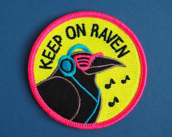 Keep On Raven Iron On Patch, Raver Patch, Raving Patch, Funny Bird Patch, Neon Patch, Music Patch, Embroidered Patch, Pun Patch, Cute Patch