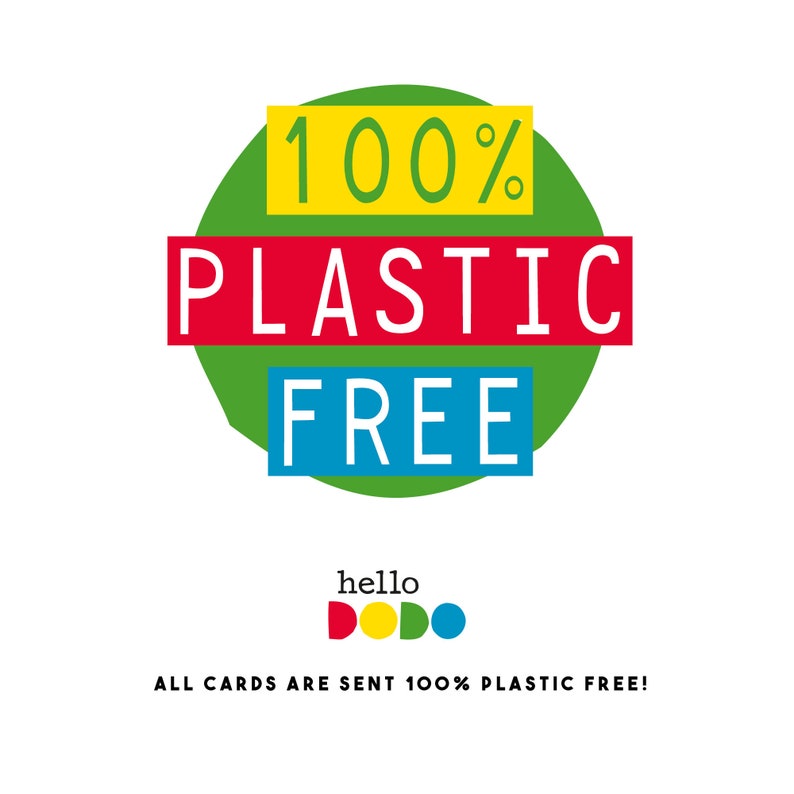 May include: A green circle with the text "100% PLASTIC FREE" in yellow, red, and blue lettering. Below the circle is the text "hello DODO" in yellow, red, and blue lettering. The text "ALL CARDS ARE SENT 100% PLASTIC FREE!" is below the logo.
