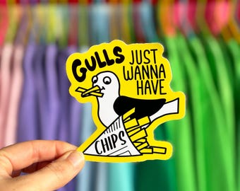 Gulls Just Wanna Have Chips - Vinyl Sticker - Bumper Laptop Sticker - Waterproof