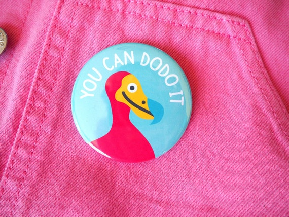 Vous Pouvez Dodo Il Badge Badge Oiseau Dodo Drôle Pin Dodo Dodo Aimant Devise Badge Pin Positif Positive Badges Oiseau