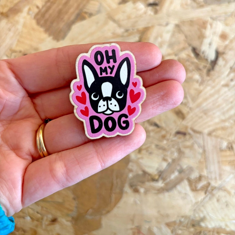 Oh My Dog Wooden Pin Badge image 2