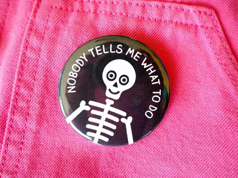 Nobody Tells Me What To Do Skeleton Badge image 1