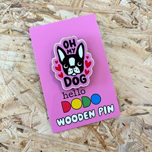 Oh My Dog Wooden Pin Badge image 3