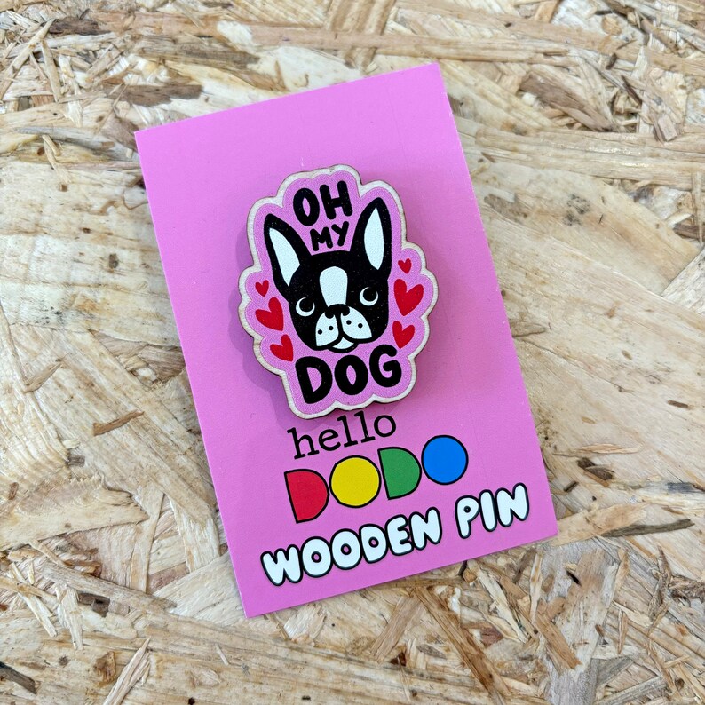 Oh My Dog Wooden Pin Badge image 3