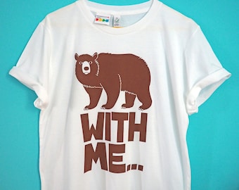 Funny Bear T-shirt, Bear With Me Unisex Tee