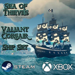 Peut inclure: Un voilier noir avec des voiles à motifs noirs et blancs représentant un crâne, flottant sur une mer bleue. Le texte indique Sea of Thieves, Valiant Corsair Ship Set, Steam et Xbox, avec les logos Steam et Xbox visibles.