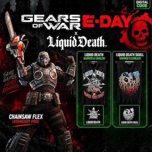 Puede incluir: Un gráfico promocional digital para Gears of War E-Day x Liquid Death con un personaje con armadura sosteniendo una motosierra, con texto que incluye Same Games More Rewards, Chainsaw Flex Legendary Pose y estandartes de Liquid Death.