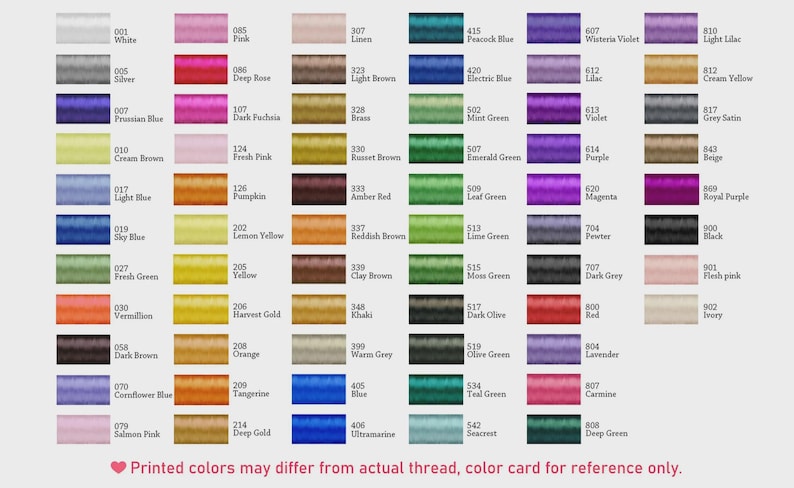 May include: Color chart featuring a wide array of thread colors, each labeled with a number and name. The chart includes shades of white, pink, red, blue, green, yellow, and purple. Text at the bottom states, "Printed colors may differ from actual thread, color card for reference only."