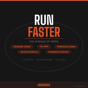 May include: A graphic with the words "RUN FASTER" in white and orange, with the text "THE SCIENCE OF SPEED" below. It lists training topics like "TRAINING ZONES" and "40/20 INTERVALS" on a dark background. The Enduredge logo is at the bottom.