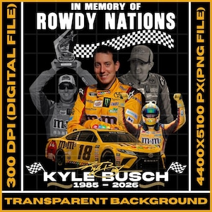 Pode incluir: Ficheiro digital com uma colagem em homenagem a Kyle Busch. A imagem inclui um carro de corrida amarelo com o número 18, uma bandeira quadriculada e o texto "IN MEMORY OF ROWDY NATIONS" e "KYLE BUSCH 1985-2026".
