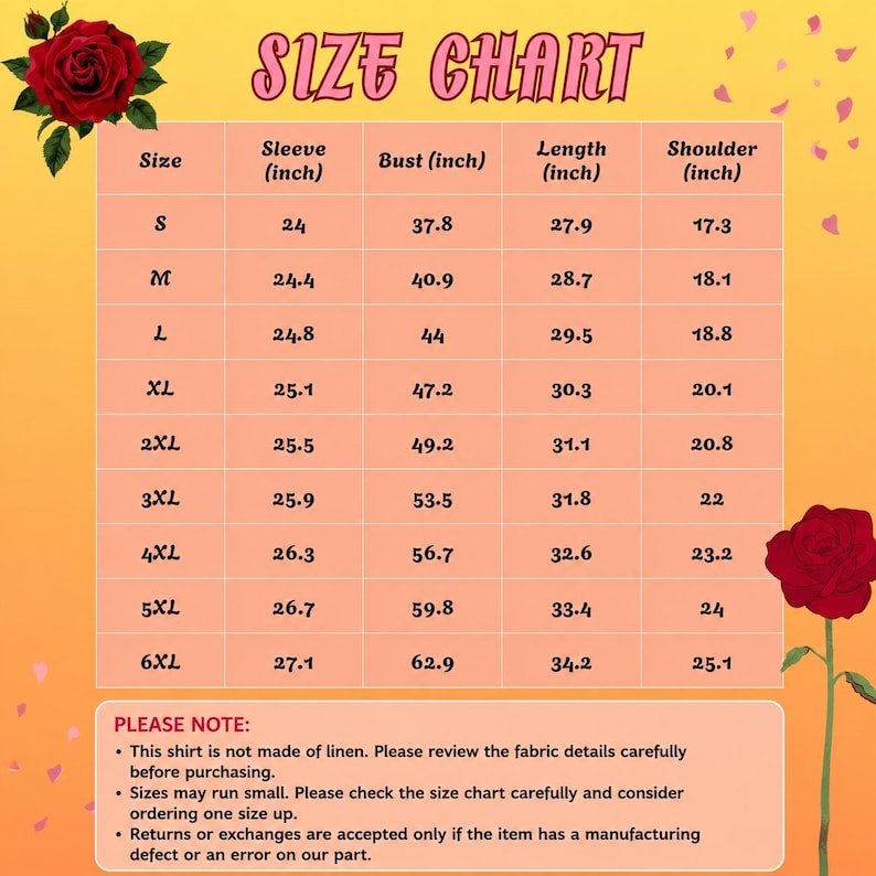 May include: A size chart table on a yellow background with red rose illustrations. The chart lists sizes S through 6XL with measurements in inches for sleeve, bust, length, and shoulder. Text includes SIZE CHART and a note about fabric and returns.