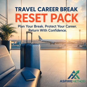 May include: A blue suitcase stands next to a seat with a notebook. Text reads: TRAVEL CAREER BREAK RESET PACK. Plan Your Break. Protect Your Career. Return With Confidence. The Aspire Method logo is in the corner against an airport runway background.