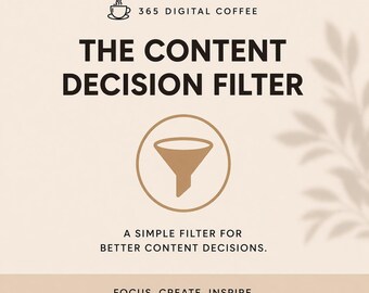 Contentplanner voor beginners, Contentbeslissingsfilter™, Nooit meer twijfelen over wat je moet plaatsen