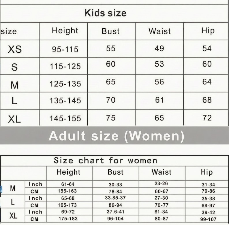 May include: A black and white size chart for clothing featuring two sections. The top section is labeled Kids size with columns for size, height, bust, waist, and hip. The bottom section is labeled Adult size (Women) with measurements in inches and cm.