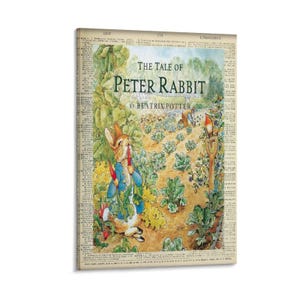 May include: A canvas print of "The Tale of Peter Rabbit" by Beatrix Potter. The artwork features a colorful illustration of Peter Rabbit in a garden, with text overlayed on a vintage book page background.