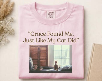 Grace Found Me Shirt, Christian Cat Lover Gift, Faith Shirt For Women, Cat Mom Tee, Religious Gift For Her, Inspirational Christian Shirt