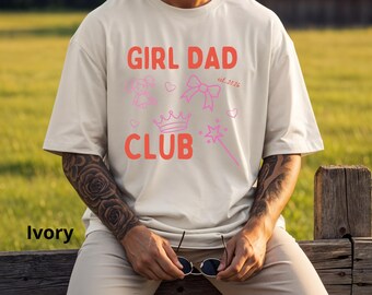 Custom Girl Dad Club Shirt, Comfort Colors Girl Dad Tee, Dad Est Shirt, Daddy of Girls Gift, New Dad Gift, Fathers Day Shirt