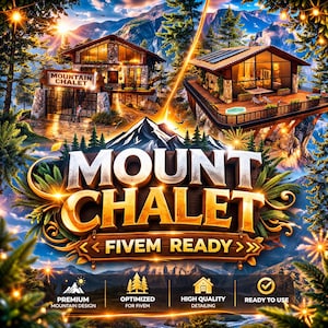 May include: A digital illustration of a mountain chalet with the text "MOUNTAIN CHALET" and "MOUNT CHALET". The image features two chalets, one with a sign and the other with a balcony and a hot tub. The text "FIVEM READY" is also present.
