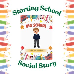 Puede incluir: Una portada de libro titulada Starting School Social Story con un niño de dibujos animados con un suéter azul marino y pantalones grises. El texto BIG SCHOOL y DANIEL GOES TO OAKWOOD aparece en la portada, rodeado de lápices de colores.
