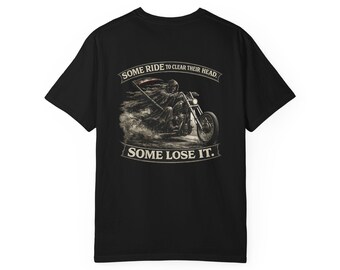 Some Ride to Clear Their Head Some Lose It Motorcycle T-shirt | Biker Skull Rider Tee