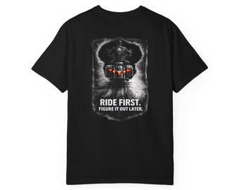 Ride First Figure It Out Later motorcycle T-shirt | Biker Back Graphic