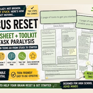 May include: A printable PDF worksheet and toolkit titled "Focus Reset" for task paralysis, designed for ADHD teens. The design includes the text "Not lazy. Not broken. Just stuck. Here's how to get moving..." and "Teen friendly, easy to use, effective."