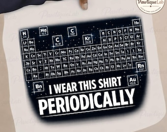 I Wear This Periodically PNG: Divertido juego de palabras de química, humor, ciencia, nerd, png, chiste geek, humor de la tabla periódica (descarga digital)